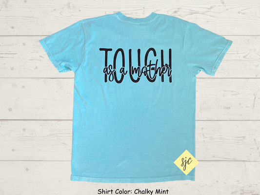 Tough as a Mother T-Shirt